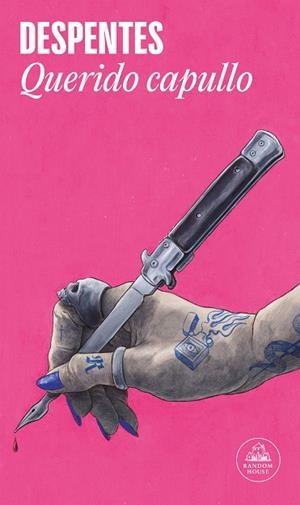 Querido capullo | 9788439739739 | Virginie Despentes | Librería Castillón - Comprar libros online Aragón, Barbastro