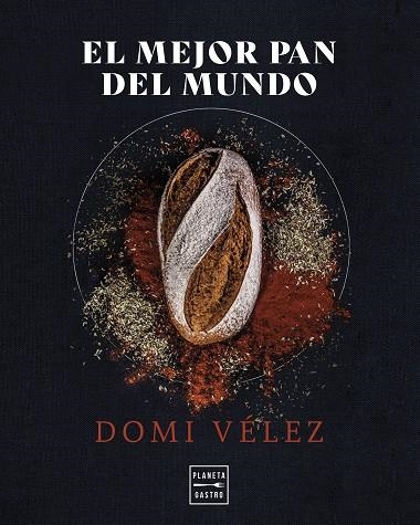 El mejor pan del mundo | 9788408275558 | Dómi Vélez | Librería Castillón - Comprar libros online Aragón, Barbastro