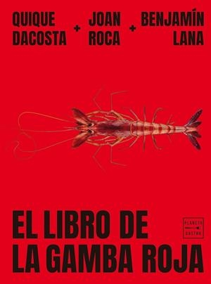 El libro de la gamba roja | 9788408278993 | Joan Roca | Benjamín Lana | Quique Dacosta | Librería Castillón - Comprar libros online Aragón, Barbastro