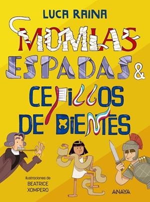 Momias, espadas y cepillos dientes | 9788414334782 | Raina, Luca | Librería Castillón - Comprar libros online Aragón, Barbastro