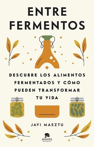Entre fermentos | 9788413442723 | Maeztu, Javi | Librería Castillón - Comprar libros online Aragón, Barbastro