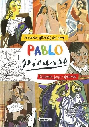 Pablo Picasso - Pequeños genios del arte | 9788467797459 | Ediciones, Susaeta | Librería Castillón - Comprar libros online Aragón, Barbastro