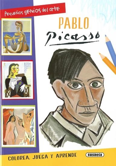 Pablo Picasso - Pequeños genios del arte | 9788467797473 | Ediciones, Susaeta | Librería Castillón - Comprar libros online Aragón, Barbastro