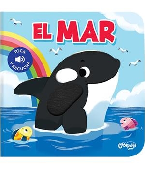Toca y escucha : El mar | 9789876379403 | Los Editores De Catapulta | Librería Castillón - Comprar libros online Aragón, Barbastro