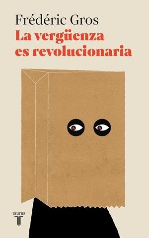 La vergüenza es revolucionaria | 9788430626199 | Frédéric Gros | Librería Castillón - Comprar libros online Aragón, Barbastro