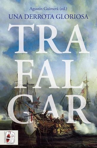 Trafalgar : Una derrota gloriosa | 9788412658873 | La Parra, Emilio/Baudot Monroy, María/Harding, Richard/Monaque, Rémi/Duffy, Michael/Rodríguez Gonzál | Librería Castillón - Comprar libros online Aragón, Barbastro