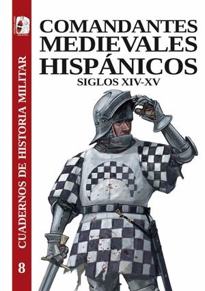 Comandantes medievales hispánicos. Siglos XIV-XV | 9788412716689 | Fernández de Larrea Rojas, Jon Andoni/Arias Guillén, Fernando/López Fernández, Manuel/Junyent Molins | Librería Castillón - Comprar libros online Aragón, Barbastro