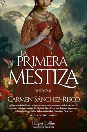 La primera mestiza | 9788419809254 | Sánchez-Risco, Carmen | Librería Castillón - Comprar libros online Aragón, Barbastro