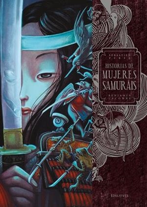 Historias de mujeres samuráis | 9788414037270 | Perez, Sébastien/Lacombe, Benjamin | Librería Castillón - Comprar libros online Aragón, Barbastro