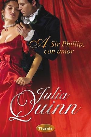 A Sir Phillip, con amor | 9788495752901 | Quinn, Julia | Librería Castillón - Comprar libros online Aragón, Barbastro