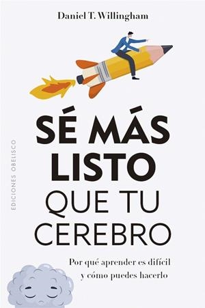 Sé más listo que tu cerebro | 9788411720601 | Willingham, Daniel T. | Librería Castillón - Comprar libros online Aragón, Barbastro