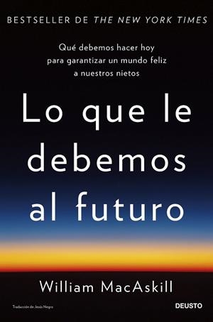 Lo que le debemos al futuro | 9788423436071 | MacAskill, William | Librería Castillón - Comprar libros online Aragón, Barbastro