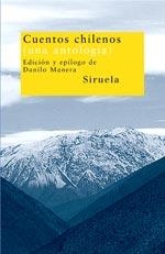 CUENTOS CHILENOS (UNA ANTOLOGIA) | 9788478449897 | MANERA, DANILO (ED. Y EPILOGO) | Librería Castillón - Comprar libros online Aragón, Barbastro