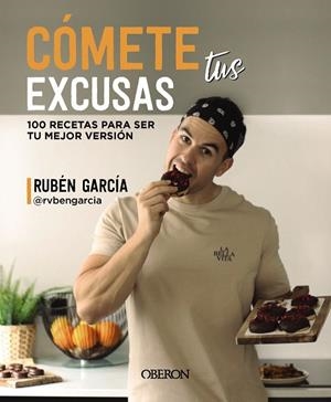 Cómete tus excusas | 9788441548749 | García (rvbengarcia) Carnicero, Rubén | Librería Castillón - Comprar libros online Aragón, Barbastro