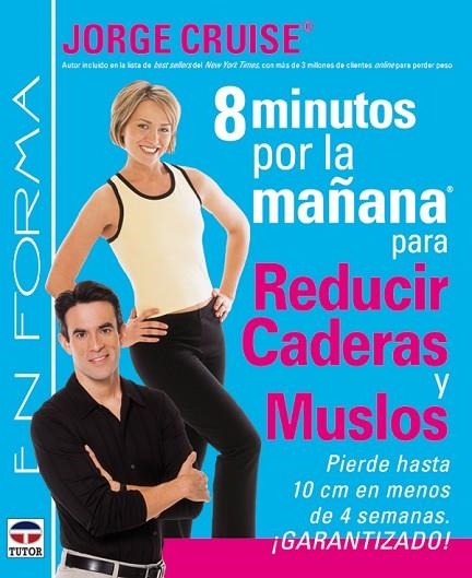 8 Minutos por la mañana para reducir caderas y muslos | 9788479025762 | Cruise, Jorge | Librería Castillón - Comprar libros online Aragón, Barbastro