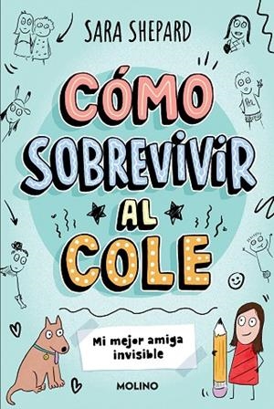 Cómo sobrevivir al cole 1 - Mi mejor amiga invisible | 9788427237070 | Sara Shepard | Librería Castillón - Comprar libros online Aragón, Barbastro