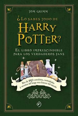 ¿Lo sabes todo de Harry Potter? | 9788419521040 | Grimm, Tom | Librería Castillón - Comprar libros online Aragón, Barbastro