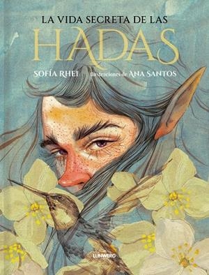 La vida secreta de las hadas | 9788419875082 | Rhei, Sofia/Santos, Ana | Librería Castillón - Comprar libros online Aragón, Barbastro