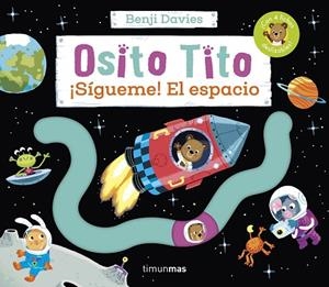 Osito Tito. ¡Sígueme! El espacio | 9788408266792 | Davies, Benji | Librería Castillón - Comprar libros online Aragón, Barbastro