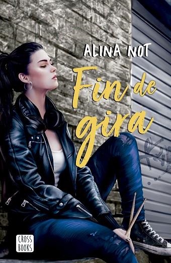 Fin de gira | 9788408279044 | Not, Alina | Librería Castillón - Comprar libros online Aragón, Barbastro