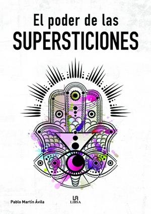 El Poder de las Supersticiones | 9788466242561 | Martín Avila, Pablo | Librería Castillón - Comprar libros online Aragón, Barbastro