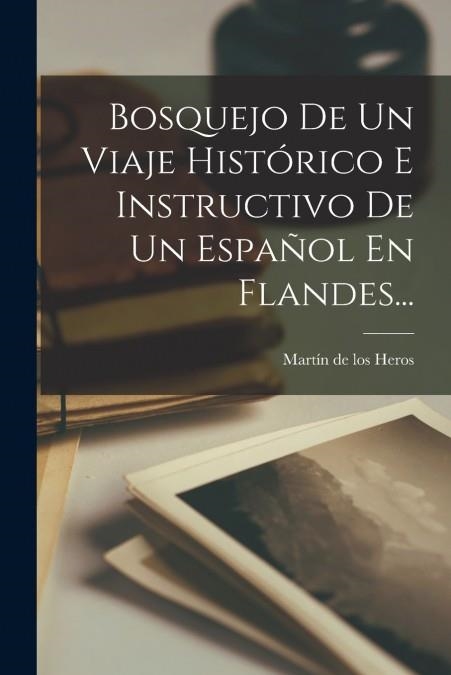 Bosquejo De Un Viaje Histórico E Instructivo De Un Español En Flandes... | 9781017765809 | Librería Castillón - Comprar libros online Aragón, Barbastro