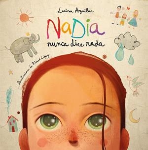 Nadia nunca dice nada | 9788448866471 | Luisa Aguilar | Librería Castillón - Comprar libros online Aragón, Barbastro