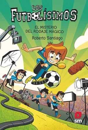 EL MISTERIO DEL RODAJE MAGICO - FUTBOLISIMOS 24 | 9788411820363 | Santiago, Roberto | Librería Castillón - Comprar libros online Aragón, Barbastro