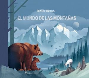 El mundo de las montañas | 9788419735553 | Braun, Dieter | Librería Castillón - Comprar libros online Aragón, Barbastro