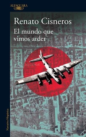 El mundo que vimos arder | 9788420476575 | Renato Cisneros | Librería Castillón - Comprar libros online Aragón, Barbastro