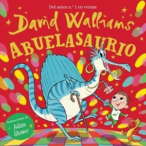 Abuelasaurio | 9788448863395 | David Walliams | Librería Castillón - Comprar libros online Aragón, Barbastro