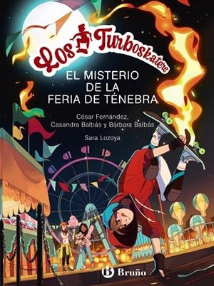 Los Turboskaters, 4. El misterio de la Feria de Ténebra | 9788469668979 | Fernández García, César/Balbás, Bárbara/Balbás, Casandra | Librería Castillón - Comprar libros online Aragón, Barbastro