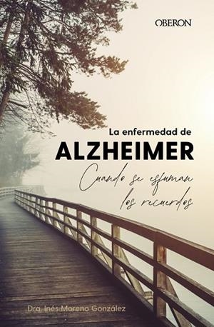 La enfermedad de Alzheimer. Cuando se esfuman los recuerdos | 9788441548794 | Moreno González, Inés | Librería Castillón - Comprar libros online Aragón, Barbastro