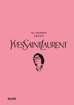 El mundo según Yves Saint Laurent | 9788419785527 | Mauriès, Patric/Napias, Jean-Christophe | Librería Castillón - Comprar libros online Aragón, Barbastro