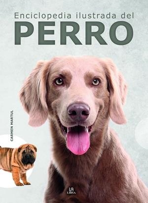 Enciclopedia Ilustrada del Perro | 9788466242455 | Martul Hernández, Carmen | Librería Castillón - Comprar libros online Aragón, Barbastro