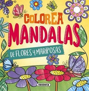 Colorea mandalas. Flores y mariposas | 9788467783612 | Ediciones, Susaeta | Librería Castillón - Comprar libros online Aragón, Barbastro