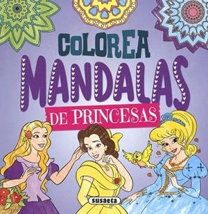Colorea mandalas. Princesas | 9788467783636 | Ediciones, Susaeta | Librería Castillón - Comprar libros online Aragón, Barbastro
