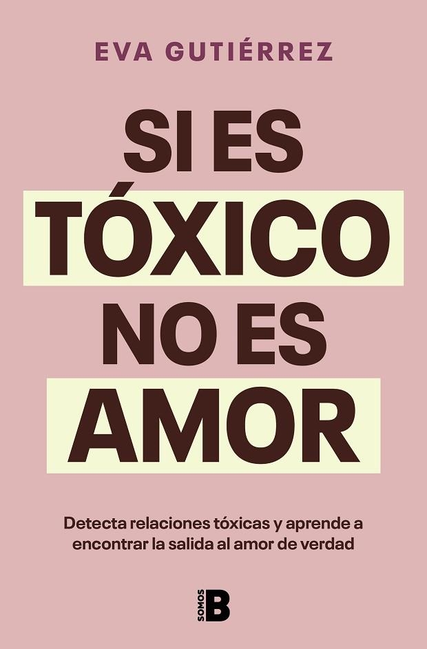 Si es tóxico no es amor | 9788466676601 | Eva Gutiérrez Campo | Librería Castillón - Comprar libros online Aragón, Barbastro