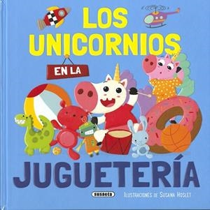 Los unicornios en la juguetería | 9788467799002 | Sue, Carolina | Librería Castillón - Comprar libros online Aragón, Barbastro