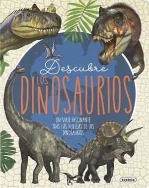 Descubre los dinosaurios | 9788467799576 | Fortin, Mathieu/Côte, Marie-Ève | Librería Castillón - Comprar libros online Aragón, Barbastro