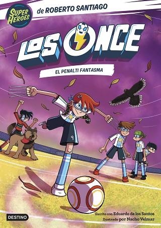 Los Once 6. El penalti fantasma | 9788408275510 | Santiago, Roberto/Santos Molina, Eduardo de los | Librería Castillón - Comprar libros online Aragón, Barbastro
