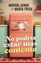 No podría estar más contenta | 9788419766274 | Aznar, Marisol/Frisa, María | Librería Castillón - Comprar libros online Aragón, Barbastro