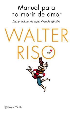 Manual para no morir de amor | 9788408137023 | Riso, Walter | Librería Castillón - Comprar libros online Aragón, Barbastro
