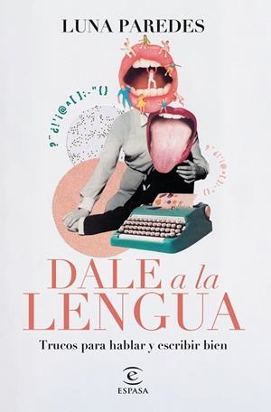 Dale a la lengua | 9788467071245 | Paredes, Luna | Librería Castillón - Comprar libros online Aragón, Barbastro