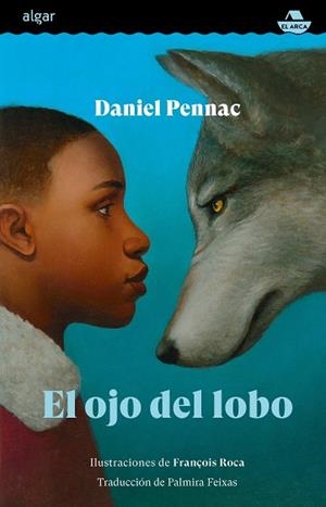 El ojo del lobo | 9788491426691 | DANIEL PENNAC | Librería Castillón - Comprar libros online Aragón, Barbastro