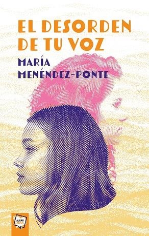 El desorden de tu voz | 9788491426684 | MARIA MENENDEZ PONTE | Librería Castillón - Comprar libros online Aragón, Barbastro
