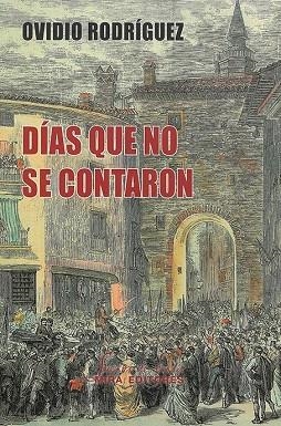Días que no se contaron | 9788484655992 | Rodríguez Marcos, Ovidio | Librería Castillón - Comprar libros online Aragón, Barbastro