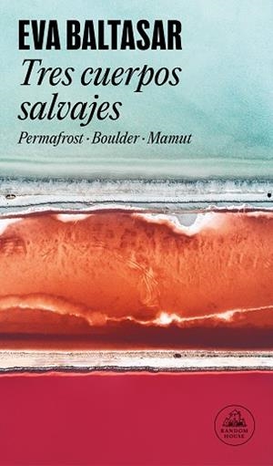 Tres cuerpos salvajes | 9788439742883 | Eva Baltasar | Librería Castillón - Comprar libros online Aragón, Barbastro