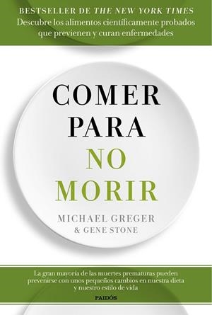 Comer para no morir | 9788449334931 | Greger, Michael; Stone, Gene | Librería Castillón - Comprar libros online Aragón, Barbastro