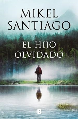 El hijo olvidado | 9788466677318 | Mikel Santiago | Librería Castillón - Comprar libros online Aragón, Barbastro
